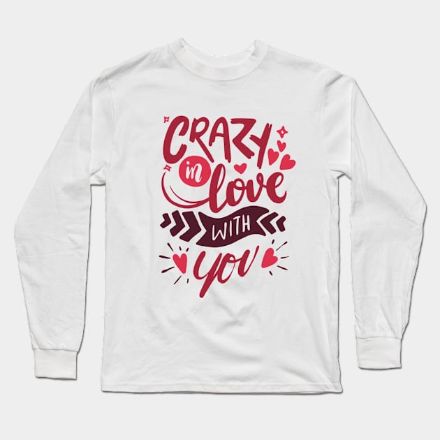 Crazy in love with you - Romantic Couple Gift Long Sleeve T-Shirt by AlphaBubble